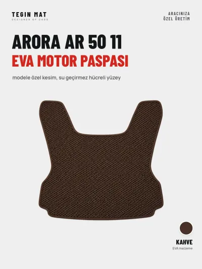 Arora Ar 50 11 EVA Motor Paspası Kahve – Modele Özel Kesim