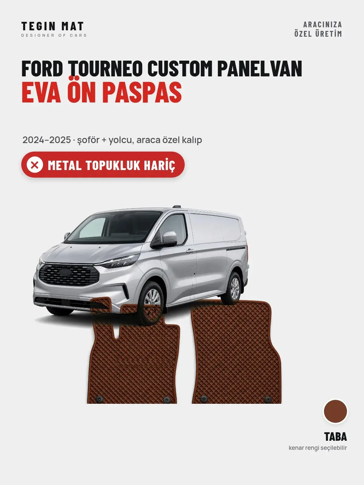 Ford Tourneo Custom Panelvan EVA Ön Paspas (2024–2025) Taba – Metal Topukluk Hariç (1)