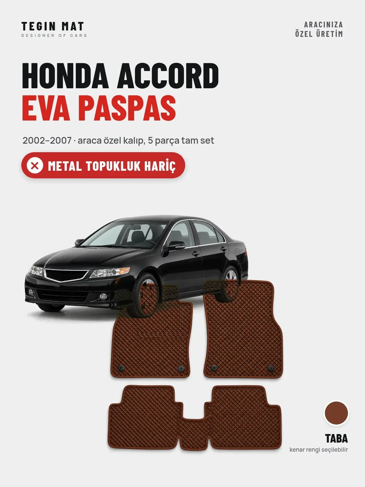 Honda Accord EVA Oto Paspas Tam Set (2002–2007) Taba – Metal Topukluk Hariç (1)