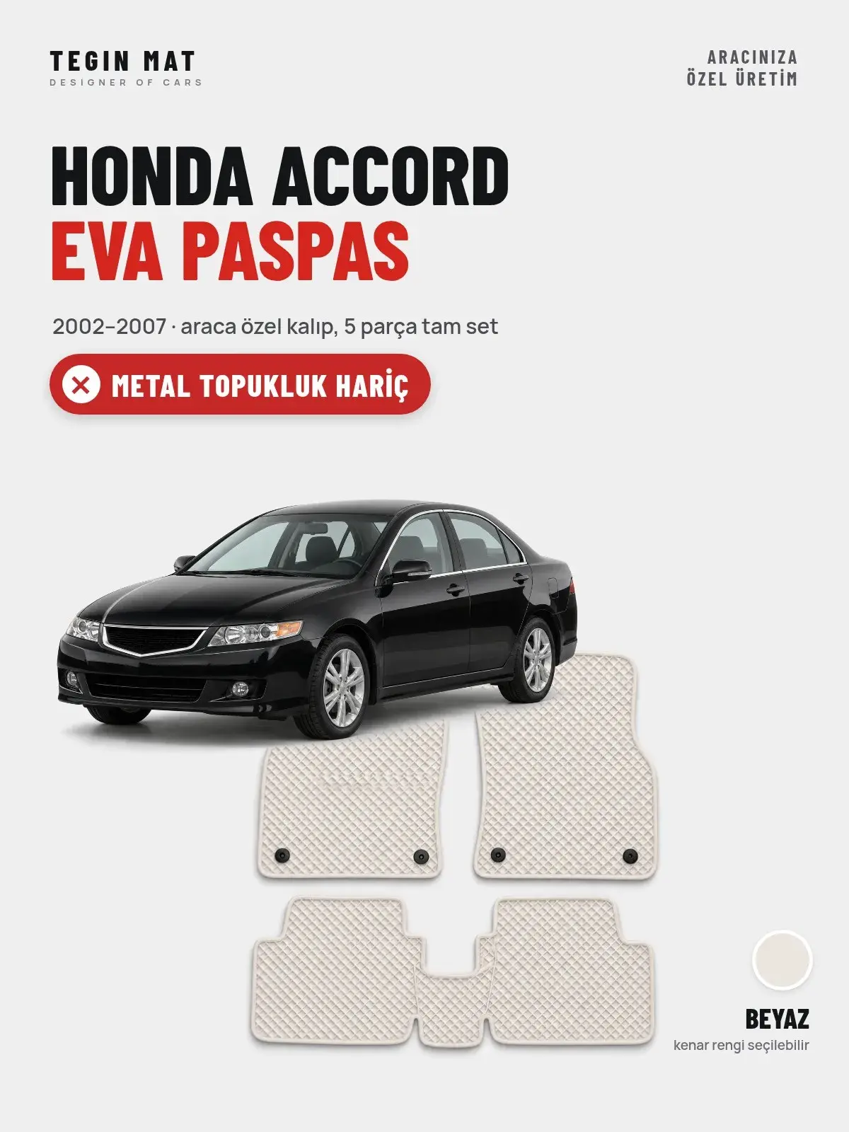 Honda Accord EVA Oto Paspas Tam Set (2002–2007) Beyaz – Metal Topukluk Hariç (1)