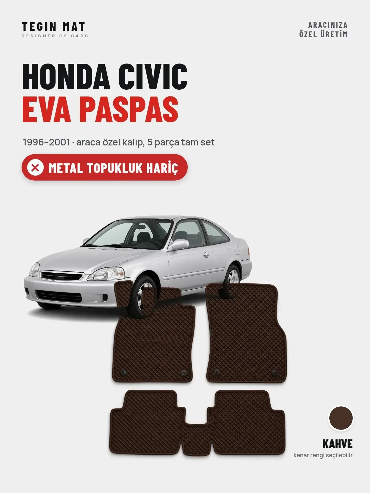 Honda Civic EVA Oto Paspas Tam Set (1996–2001) Kahve – Metal Topukluk Hariç (1)