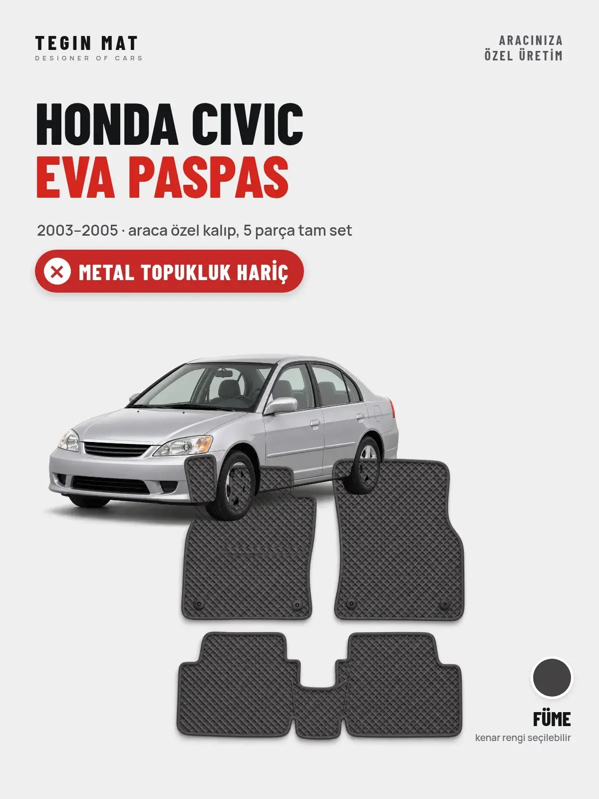 Honda Civic EVA Oto Paspas Tam Set (2003–2005) Füme – Metal Topukluk Hariç (1)