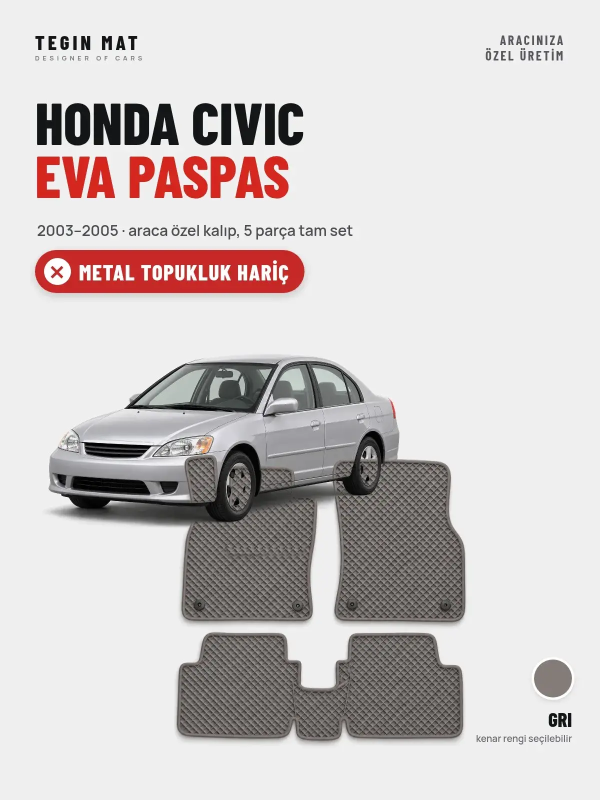 Honda Civic EVA Oto Paspas Tam Set (2003–2005) Gri – Metal Topukluk Hariç (1)