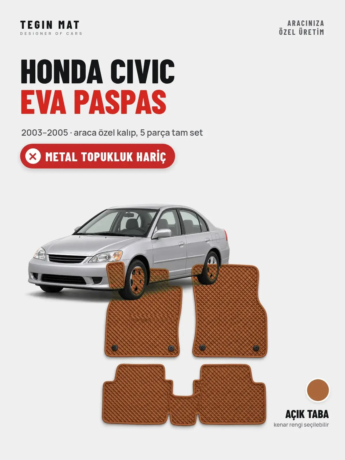 Honda Civic EVA Oto Paspas Tam Set (2003–2005) Açık Taba – Metal Topukluk Hariç (1)