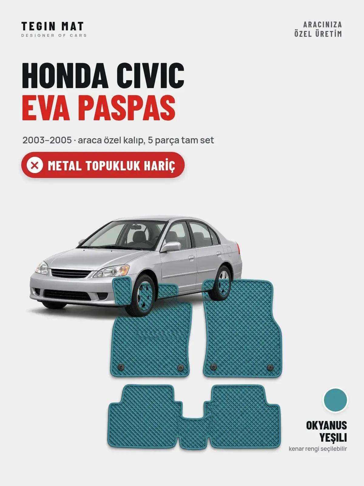 Honda Civic EVA Oto Paspas Tam Set (2003–2005) Okyanus Yeşili – Metal Topukluk Hariç (1)
