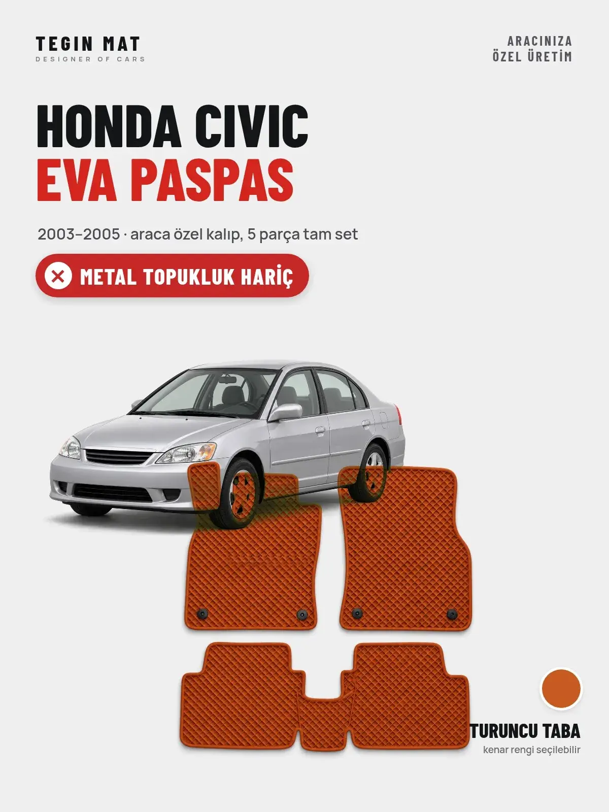 Honda Civic EVA Oto Paspas Tam Set (2003–2005) Turuncu Taba – Metal Topukluk Hariç (1)