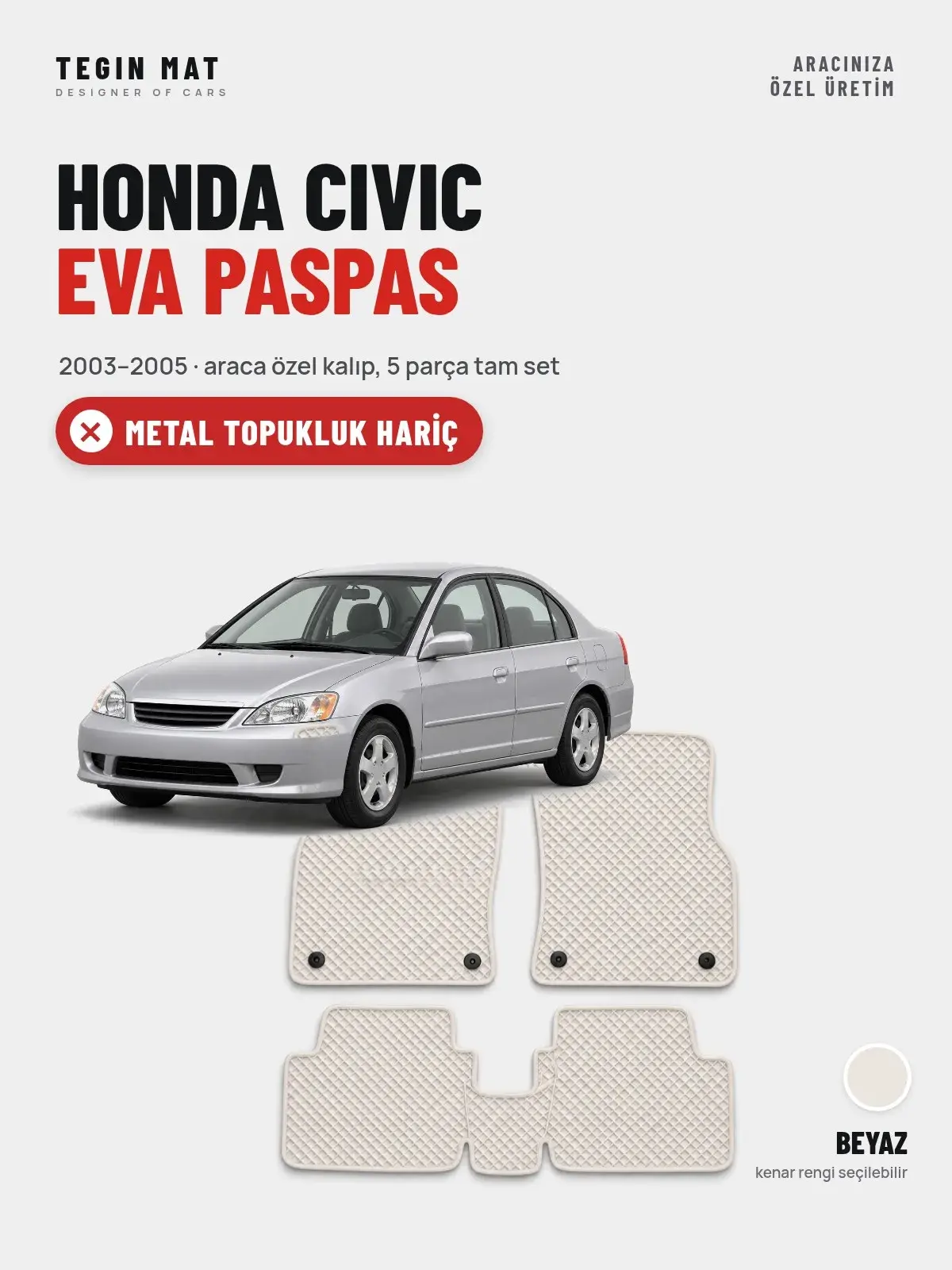 Honda Civic EVA Oto Paspas Tam Set (2003–2005) Beyaz – Metal Topukluk Hariç (1)