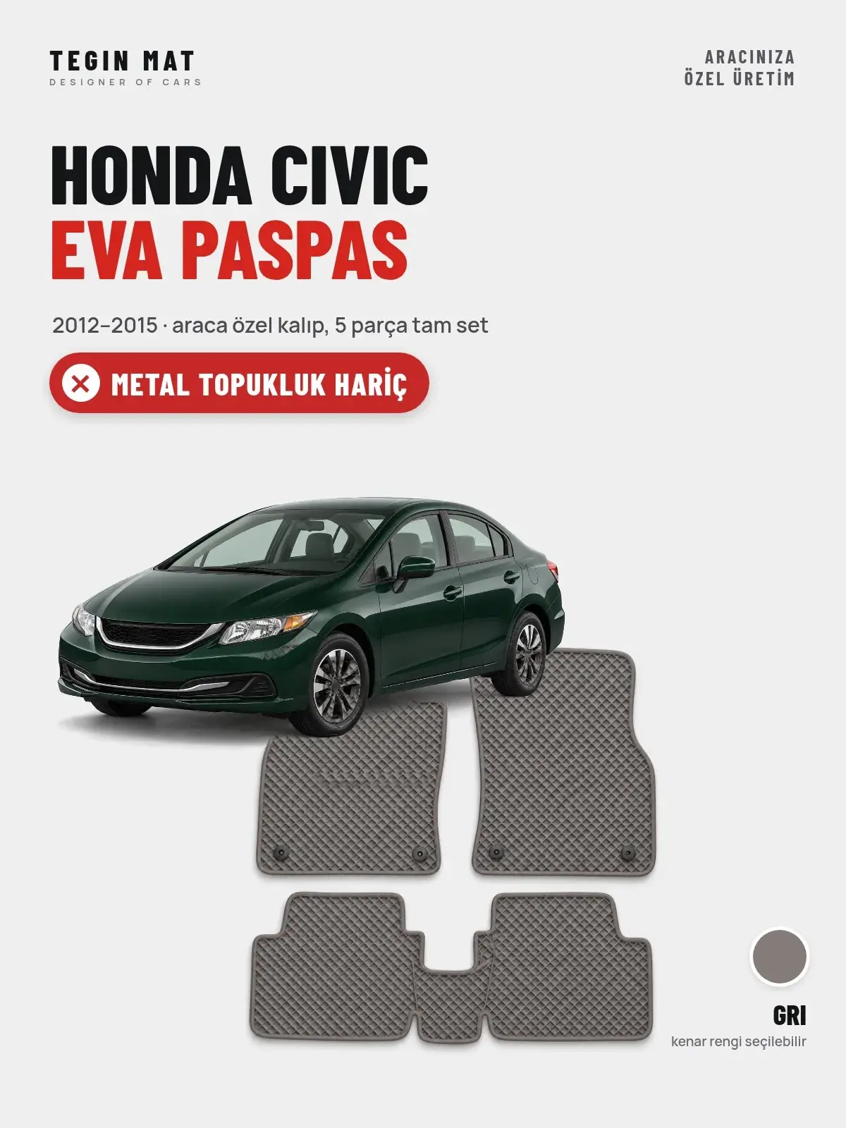 Honda Civic EVA Oto Paspas Tam Set (2012–2015) Gri – Metal Topukluk Hariç (1)