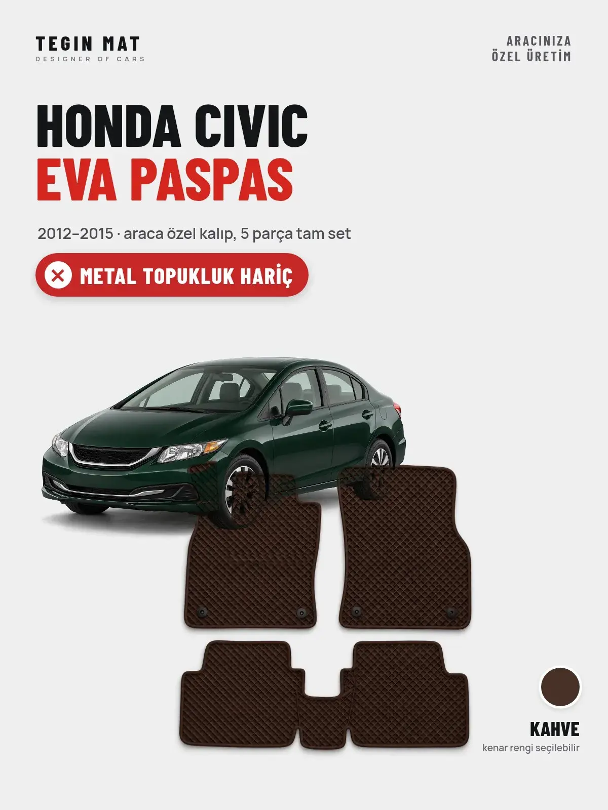 Honda Civic EVA Oto Paspas Tam Set (2012–2015) Kahve – Metal Topukluk Hariç (1)