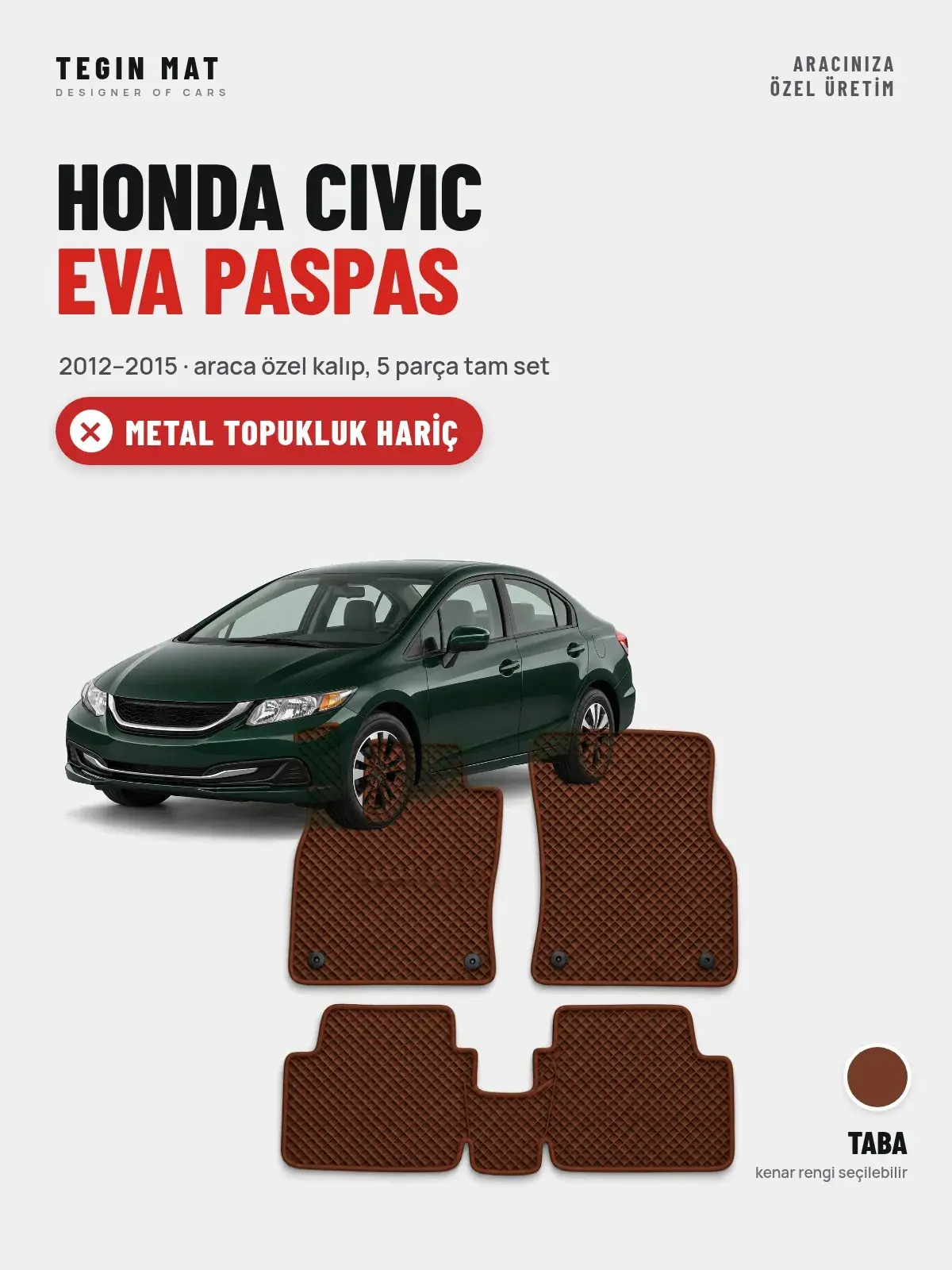 Honda Civic EVA Oto Paspas Tam Set (2012–2015) Taba – Metal Topukluk Hariç (1)