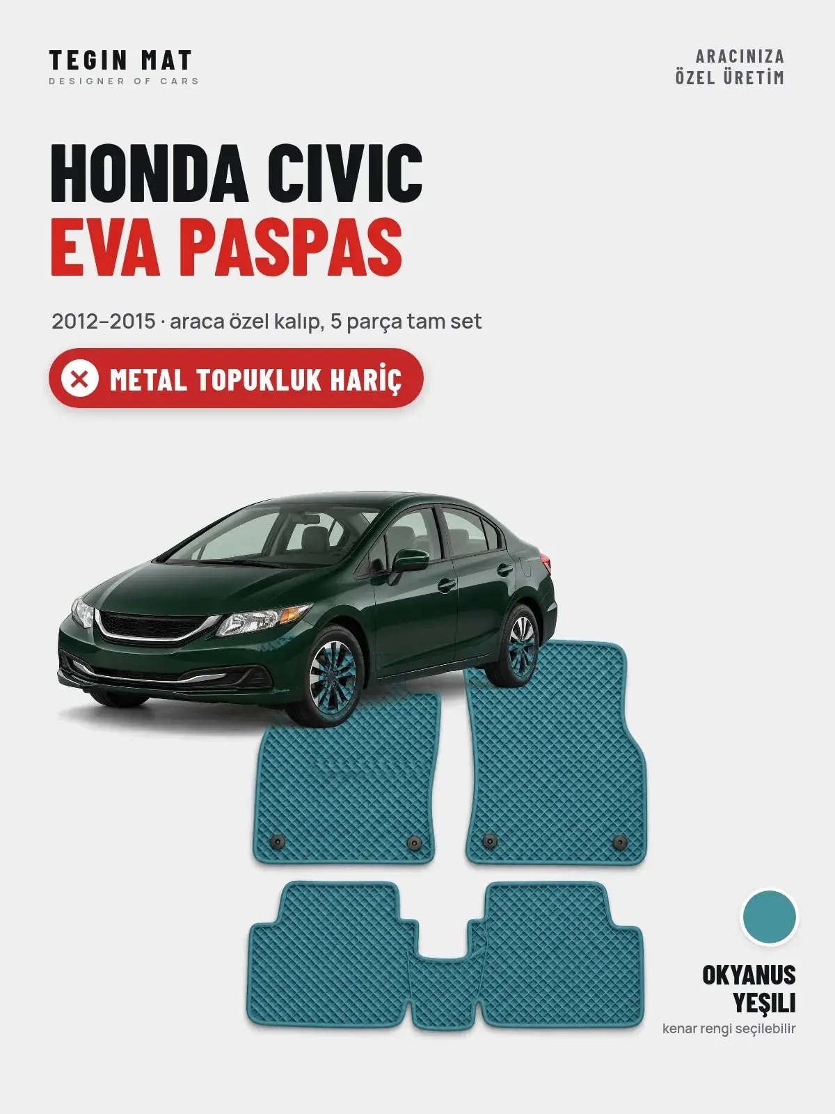 Honda Civic EVA Oto Paspas Tam Set (2012–2015) Okyanus Yeşili – Metal Topukluk Hariç (1)