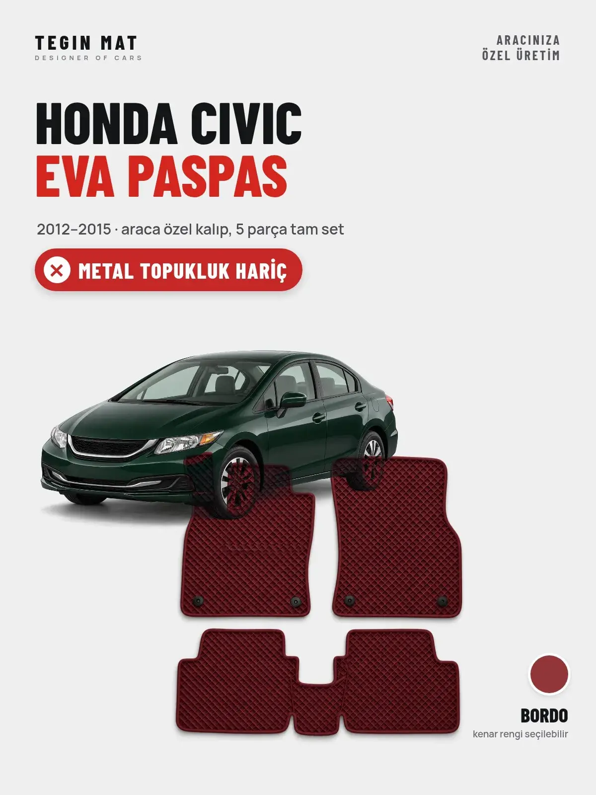 Honda Civic EVA Oto Paspas Tam Set (2012–2015) Bordo – Metal Topukluk Hariç (1)