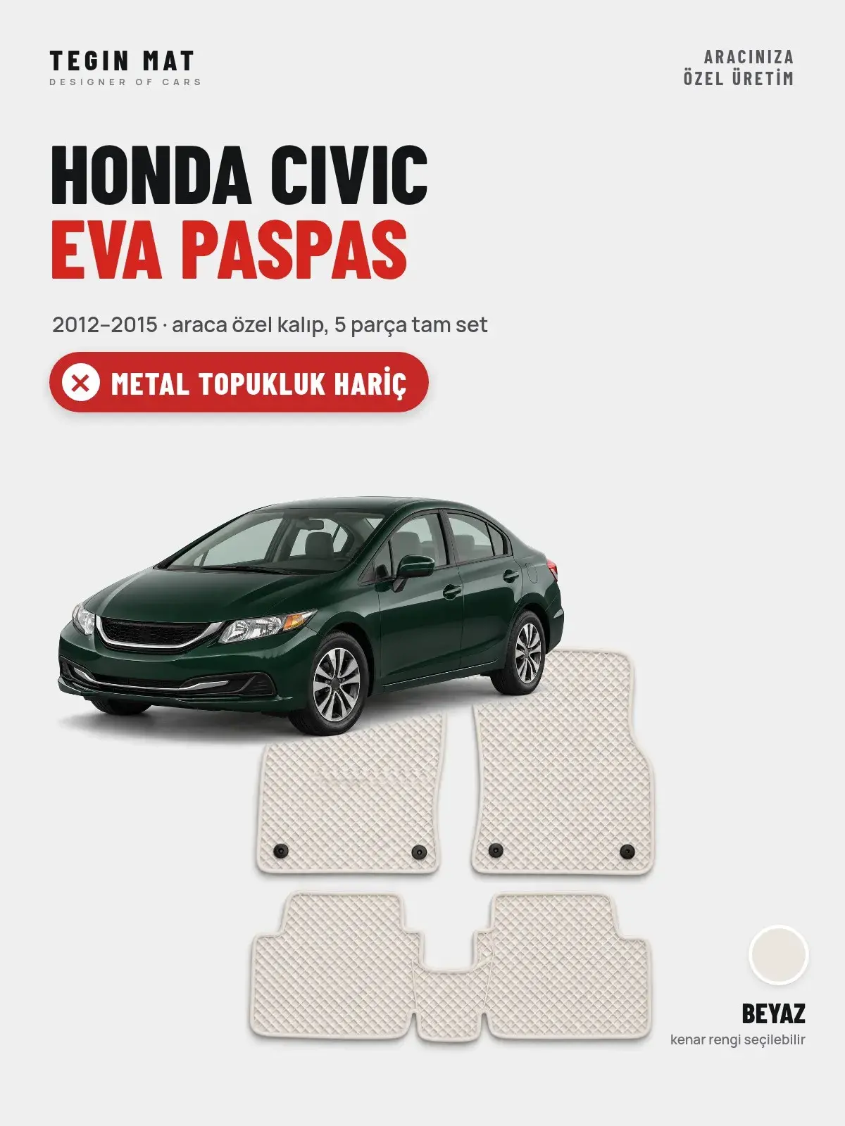 Honda Civic EVA Oto Paspas Tam Set (2012–2015) Beyaz – Metal Topukluk Hariç (1)