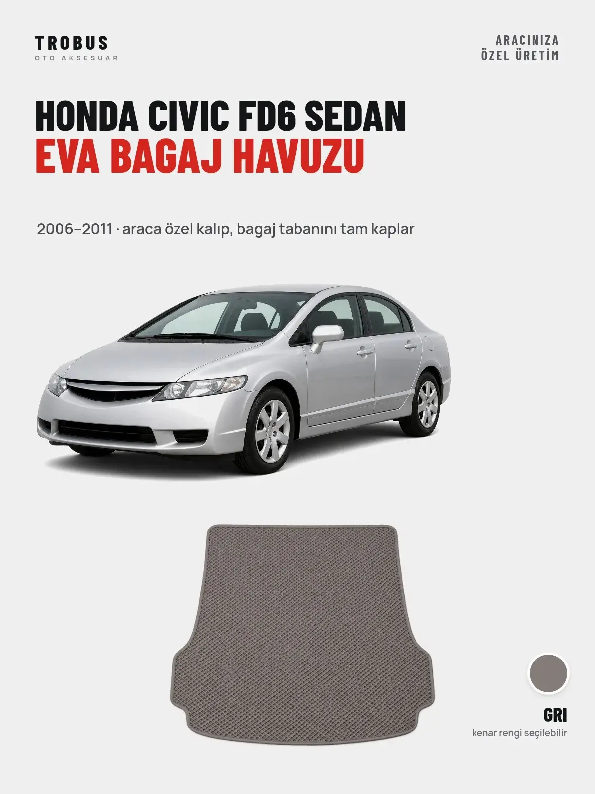 Honda Civic FD6 Sedan EVA Bagaj Havuzu (2006–2011) Gri – Araca Özel Kalıp (1)