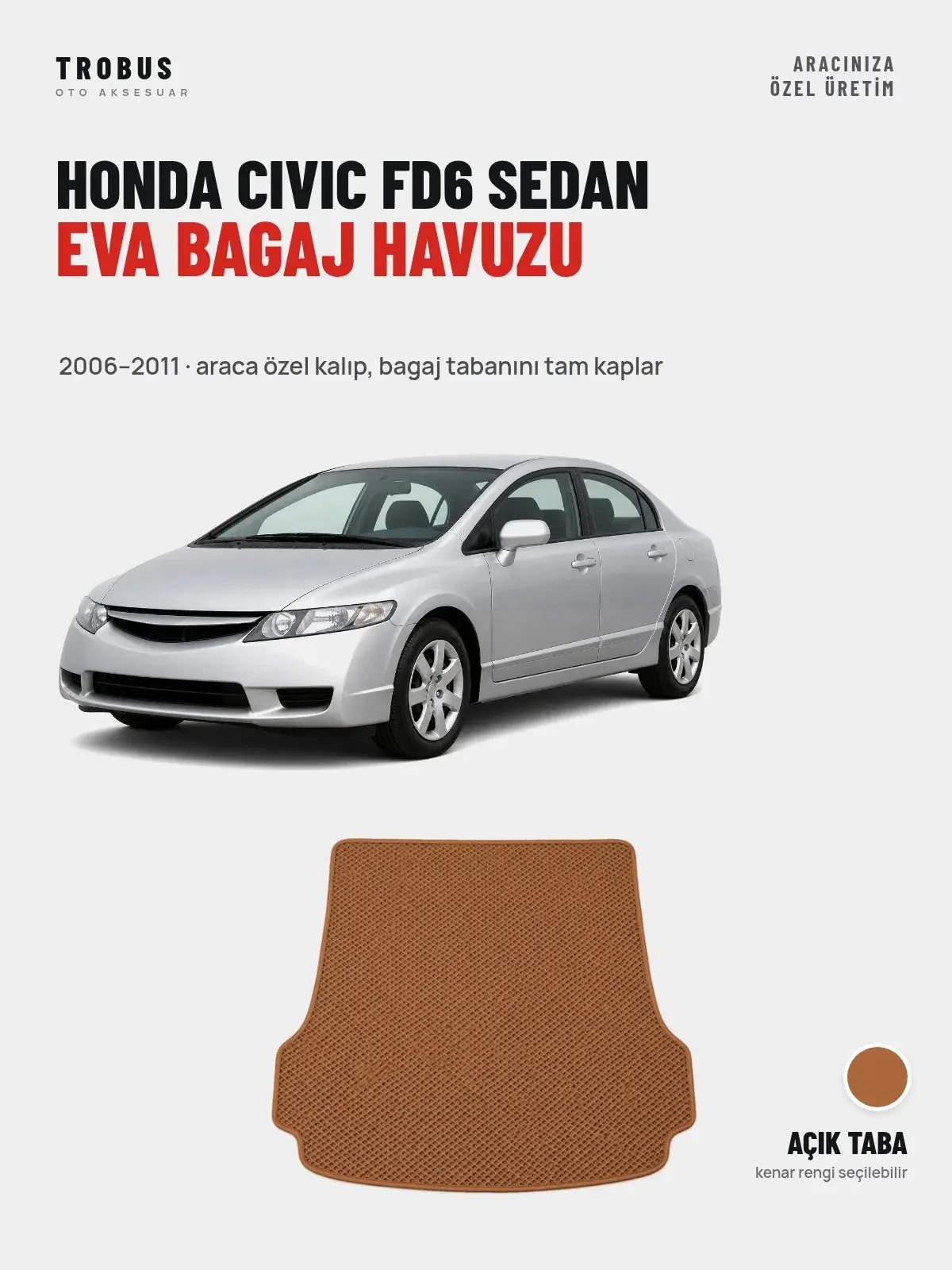 Honda Civic FD6 Sedan EVA Bagaj Havuzu (2006–2011) Açık Taba – Araca Özel Kalıp (1)