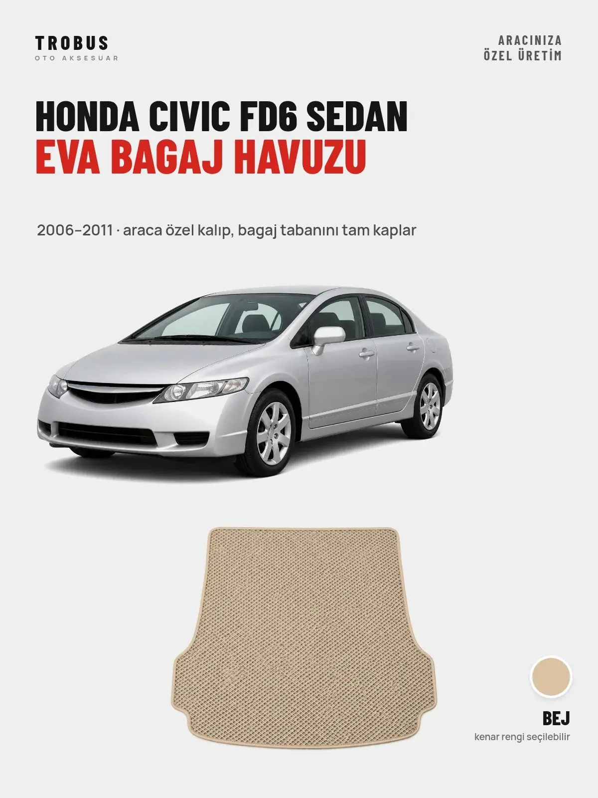 Honda Civic FD6 Sedan EVA Bagaj Havuzu (2006–2011) Bej – Araca Özel Kalıp (1)