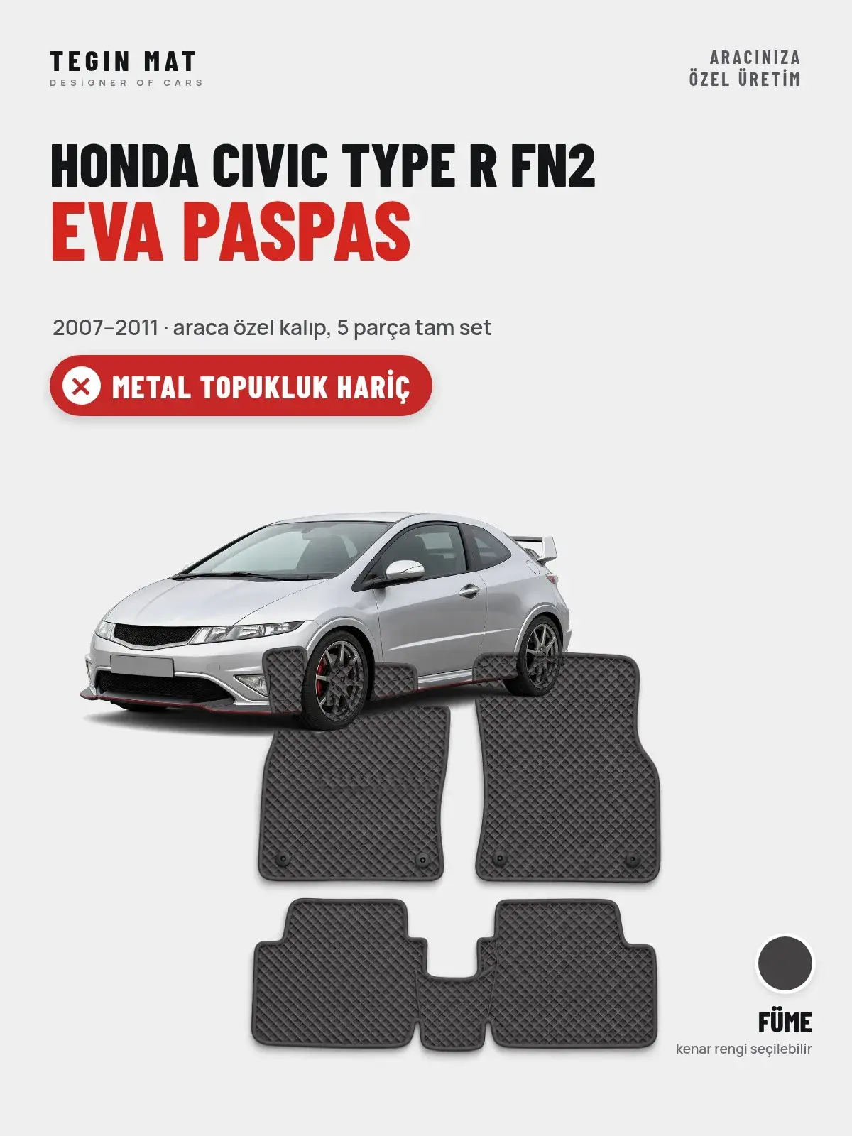 Honda Civic Type R FN2 EVA Oto Paspas Tam Set (2007–2011) Füme – Metal Topukluk Hariç (1)