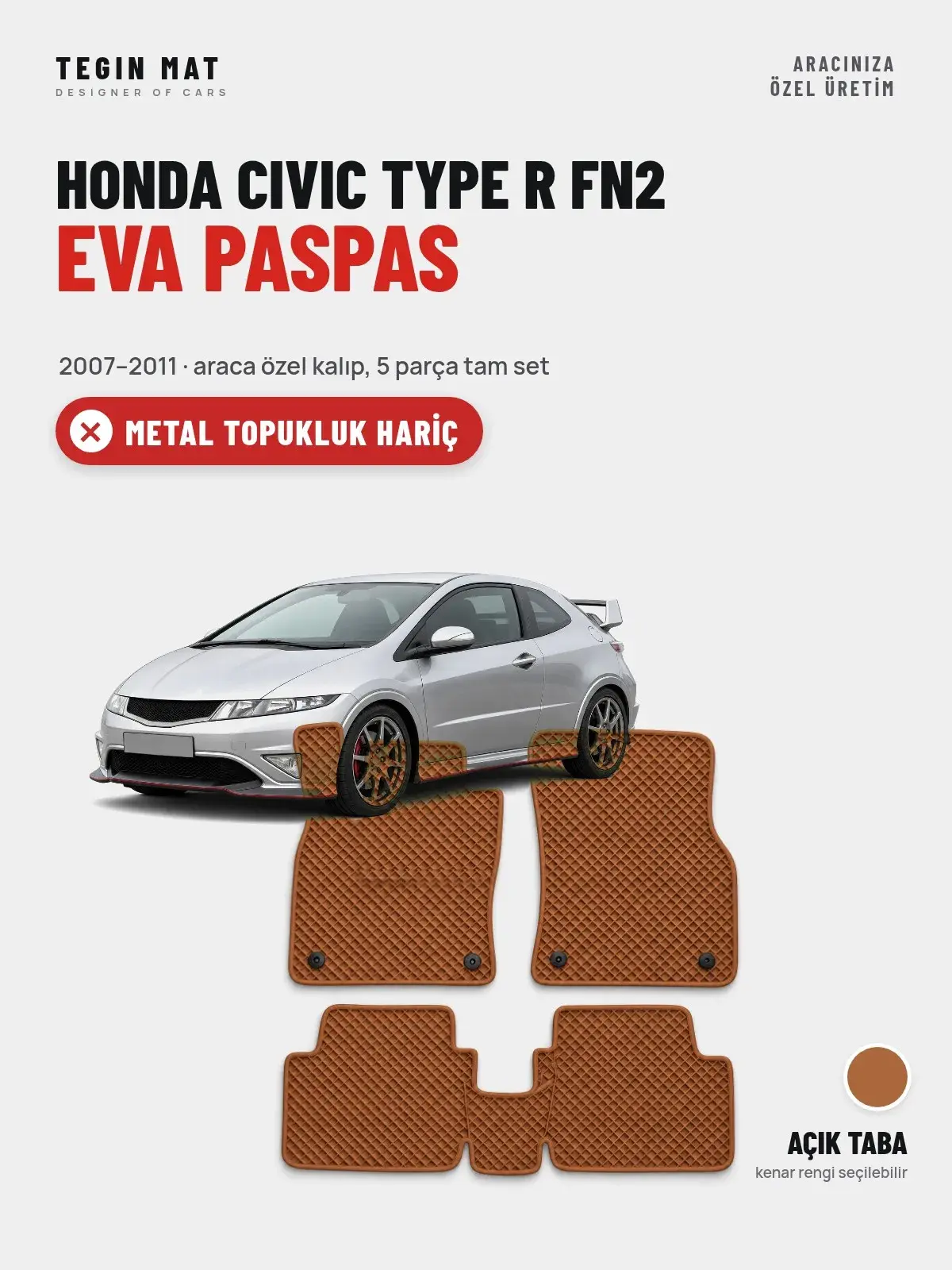 Honda Civic Type R FN2 EVA Oto Paspas Tam Set (2007–2011) Açık Taba – Metal Topukluk Hariç (1)