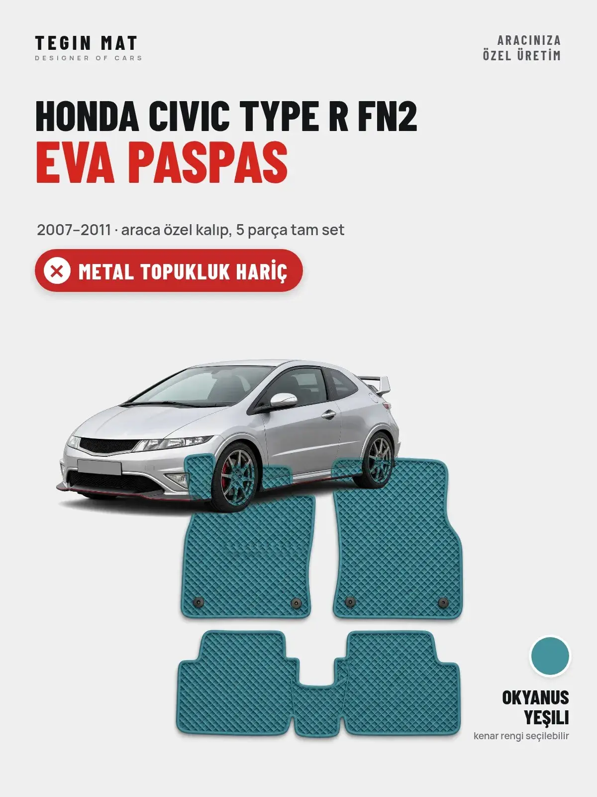 Honda Civic Type R FN2 EVA Oto Paspas Tam Set (2007–2011) Okyanus Yeşili – Metal Topukluk Hariç (1)
