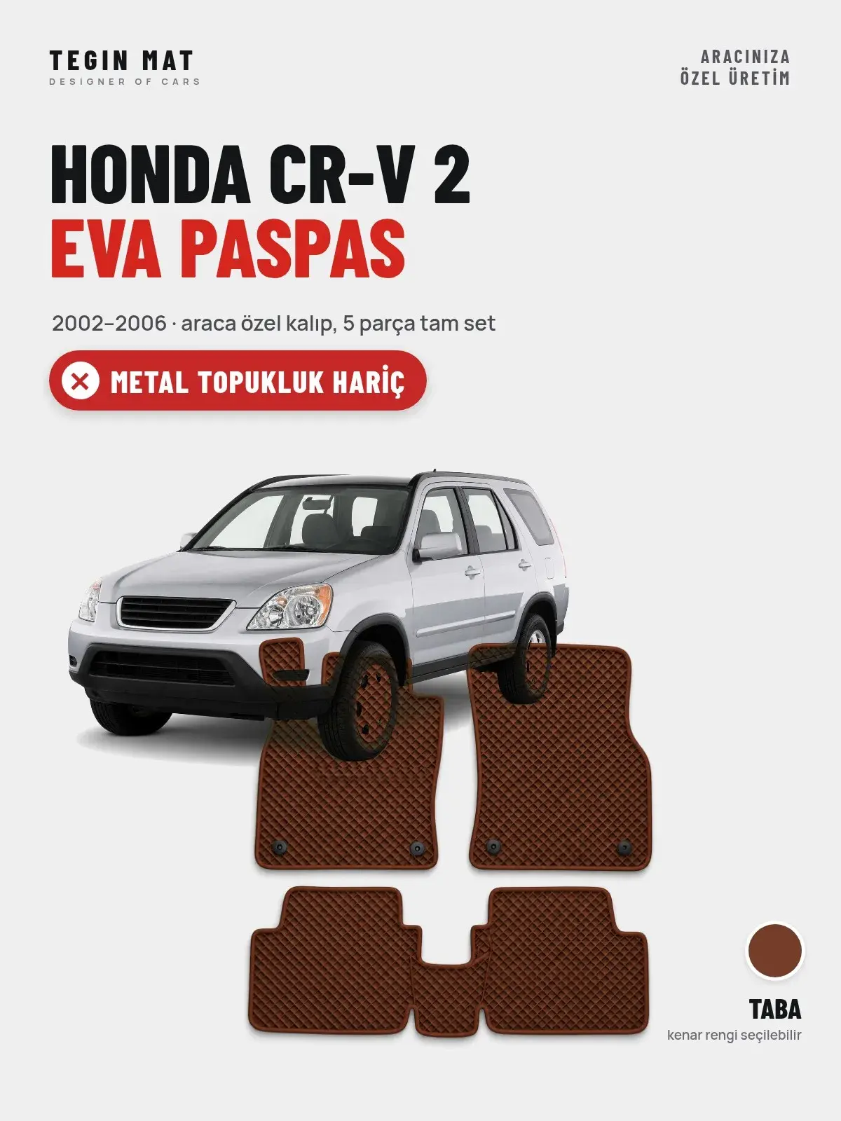Honda CR-V 2 EVA Oto Paspas Tam Set (2002–2006) Taba – Metal Topukluk Hariç (1)