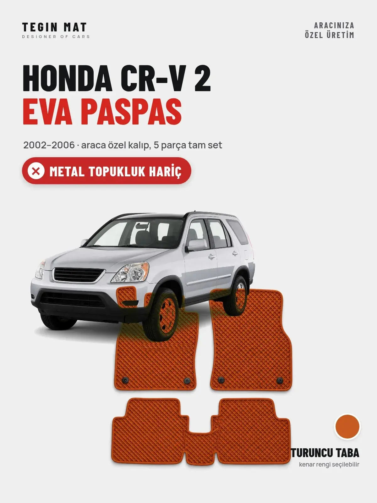 Honda CR-V 2 EVA Oto Paspas Tam Set (2002–2006) Turuncu Taba – Metal Topukluk Hariç (1)