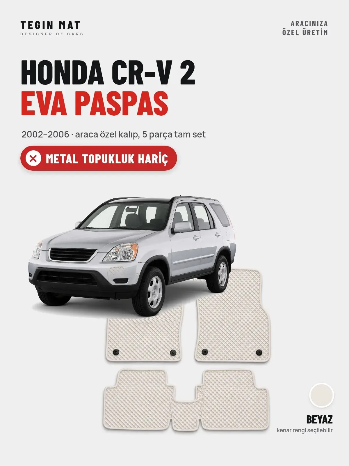 Honda CR-V 2 EVA Oto Paspas Tam Set (2002–2006) Beyaz – Metal Topukluk Hariç (1)