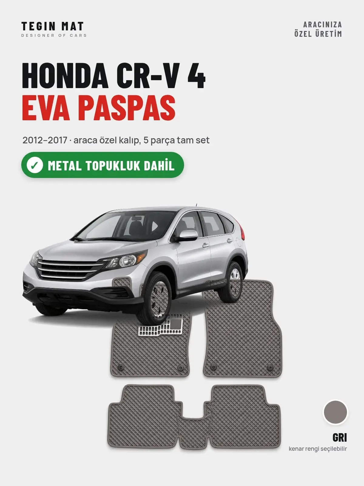 Honda CR-V 4 EVA Oto Paspas Tam Set (2012–2017) Gri – Metal Topukluk Dahil (1)