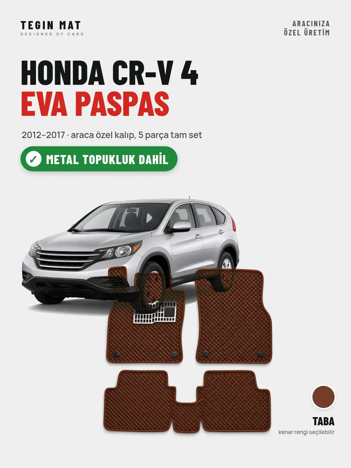 Honda CR-V 4 EVA Oto Paspas Tam Set (2012–2017) Taba – Metal Topukluk Dahil (1)