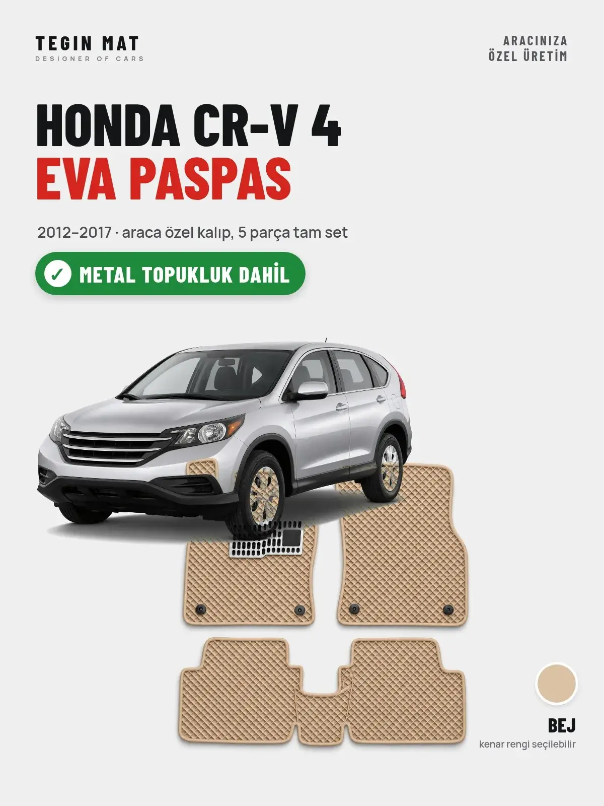 Honda CR-V 4 EVA Oto Paspas Tam Set (2012–2017) Bej – Metal Topukluk Dahil (1)