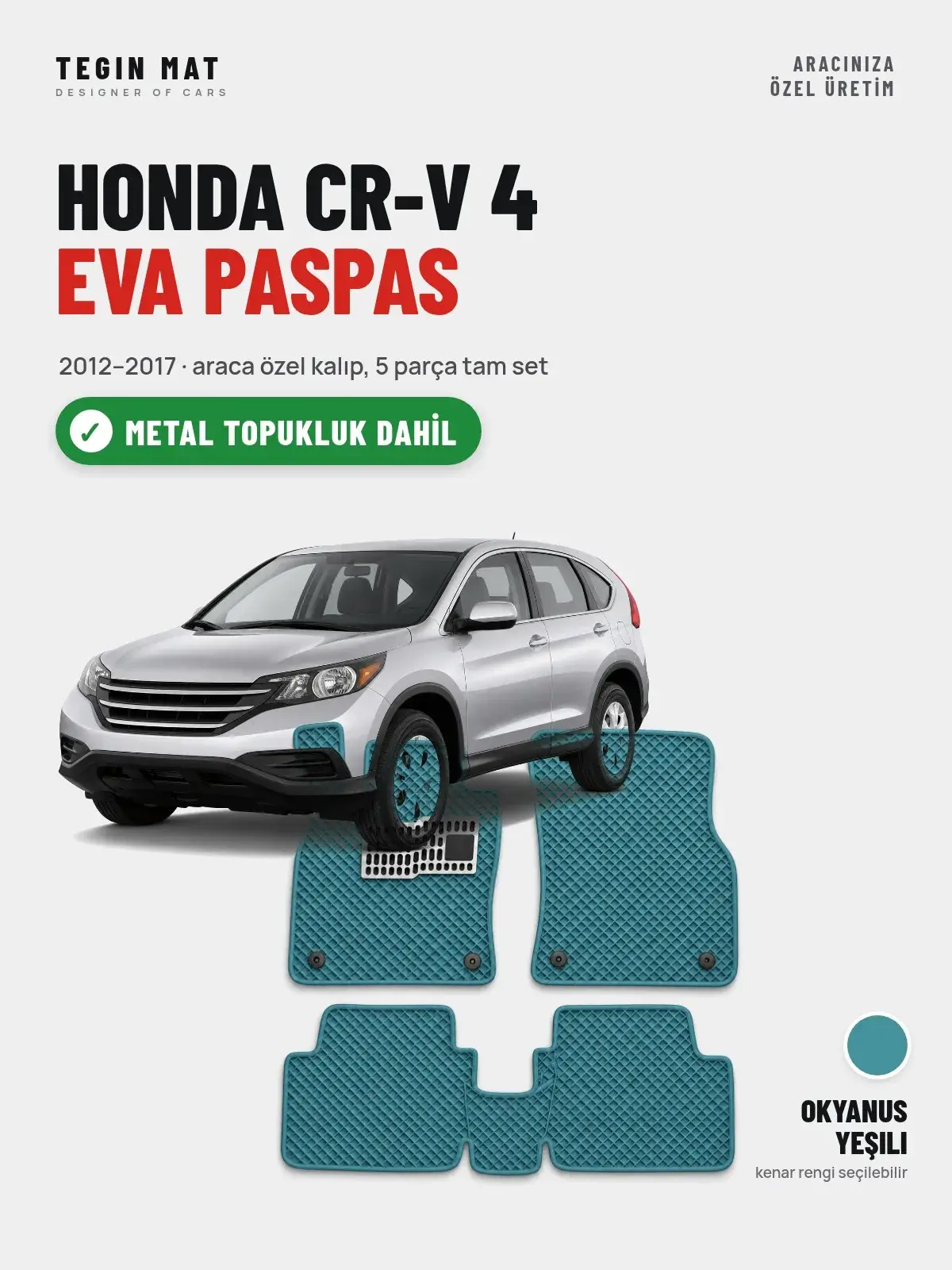 Honda CR-V 4 EVA Oto Paspas Tam Set (2012–2017) Okyanus Yeşili – Metal Topukluk Dahil (1)