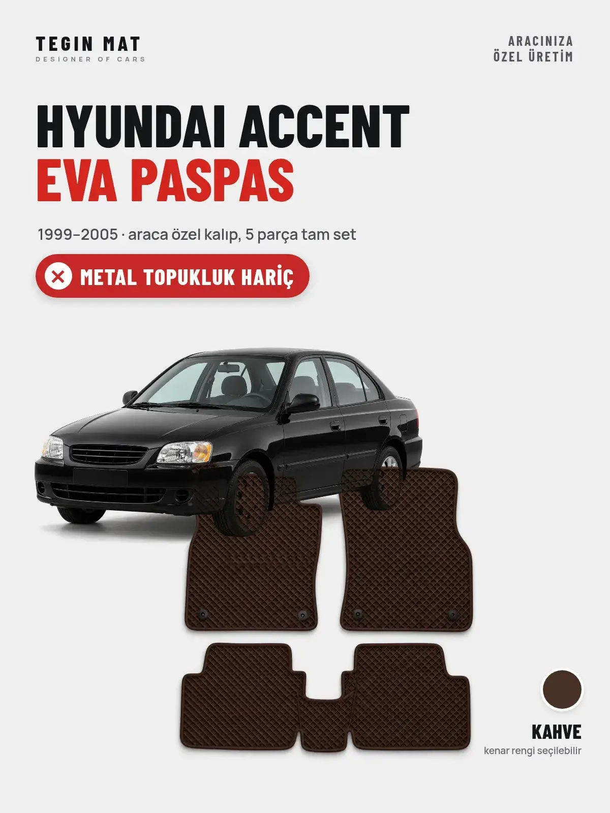 Hyundai Accent EVA Oto Paspas Tam Set (1999–2005) Kahve – Metal Topukluk Hariç (1)