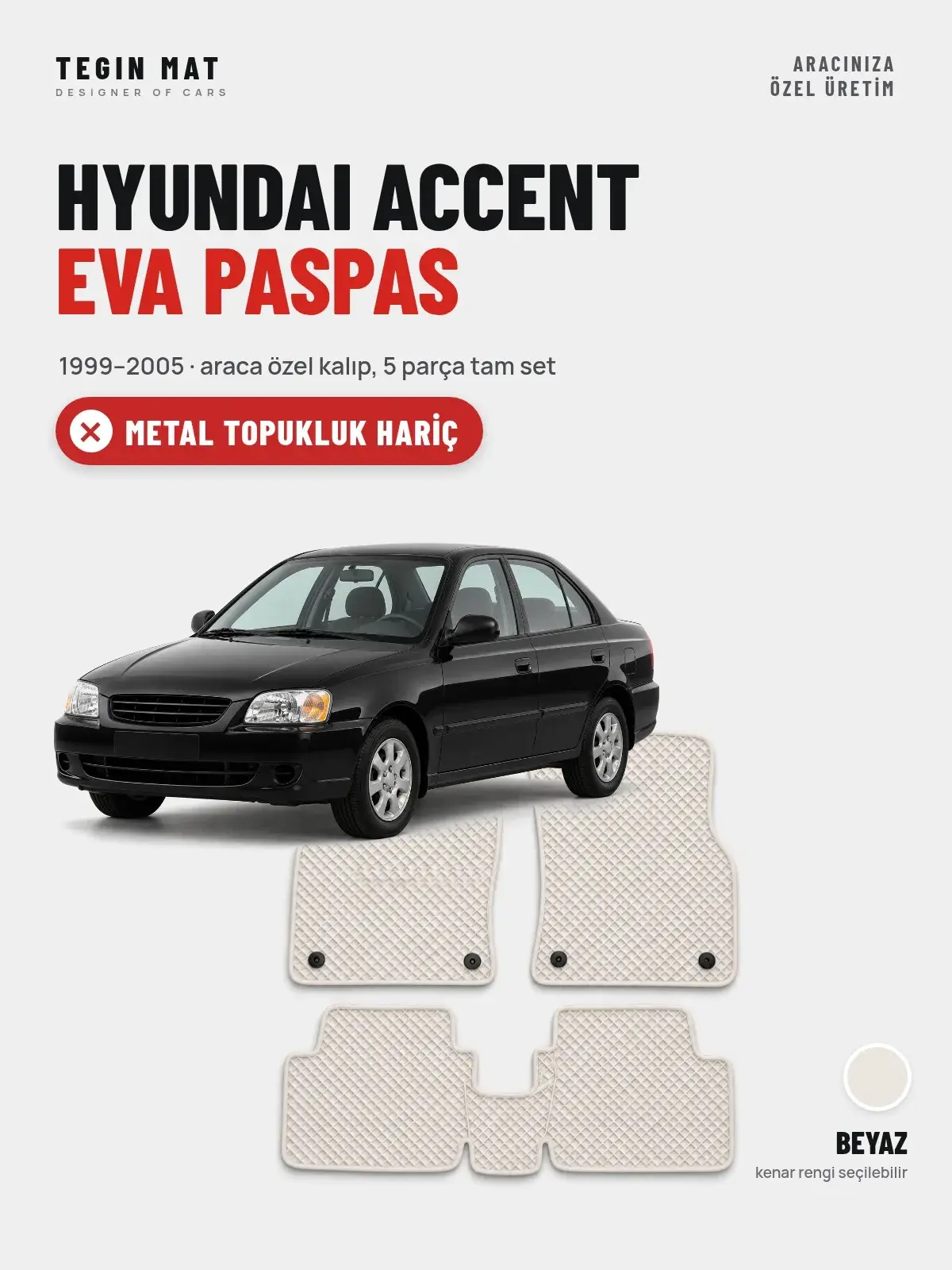 Hyundai Accent EVA Oto Paspas Tam Set (1999–2005) Beyaz – Metal Topukluk Hariç (1)