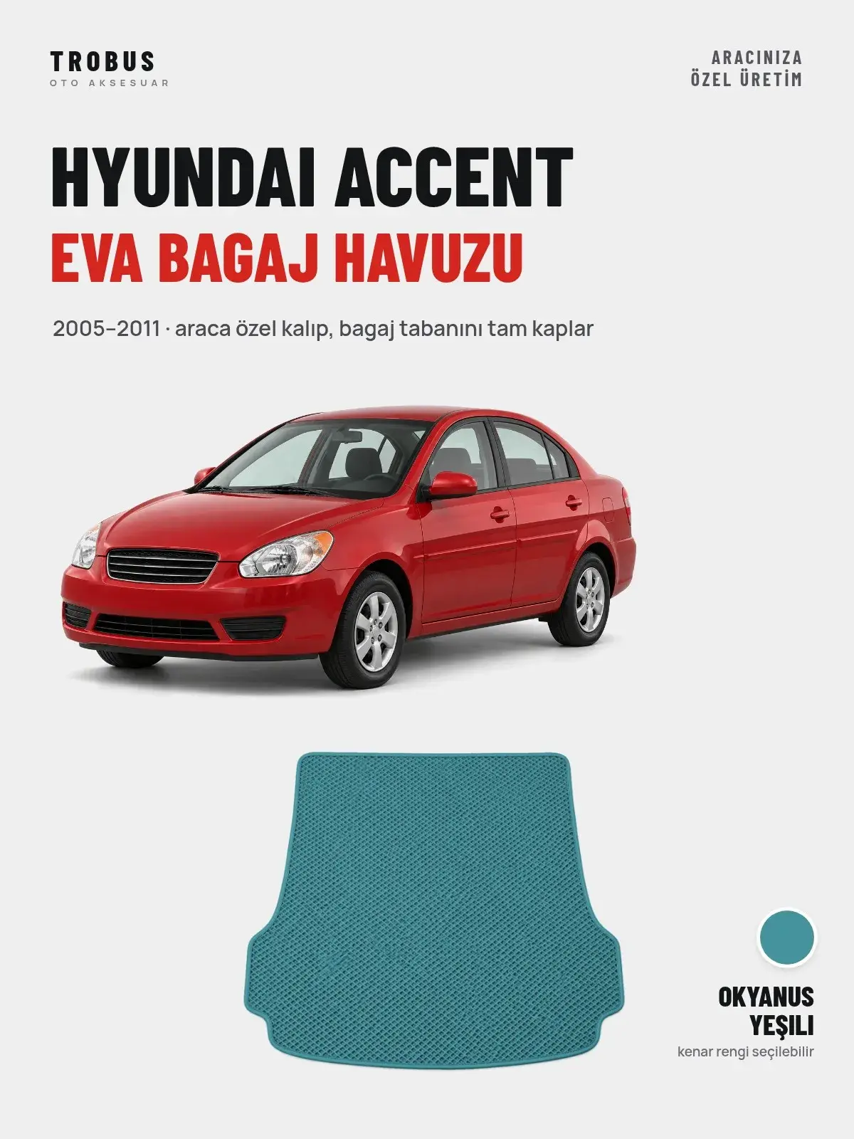 Hyundai Accent EVA Bagaj Havuzu (2005–2011) Okyanus Yeşili – Araca Özel Kalıp (1)