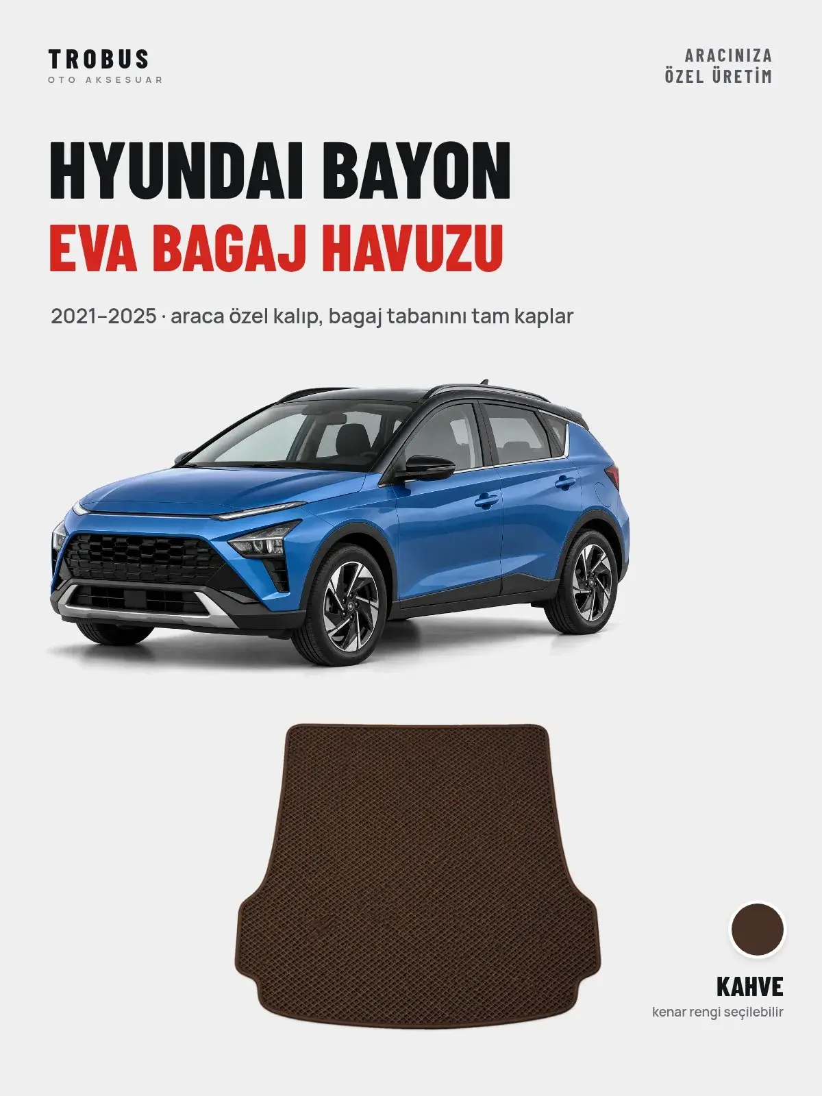 Hyundai Bayon EVA Bagaj Havuzu (2021–2025) Kahve – Araca Özel Kalıp (1)