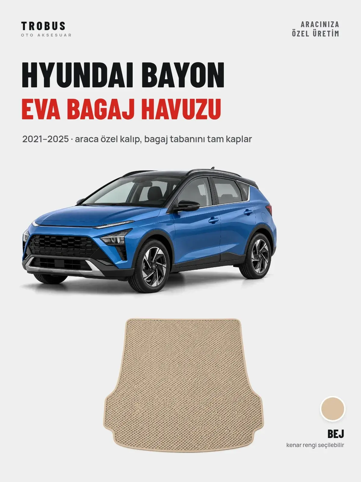 Hyundai Bayon EVA Bagaj Havuzu (2021–2025) Bej – Araca Özel Kalıp (1)