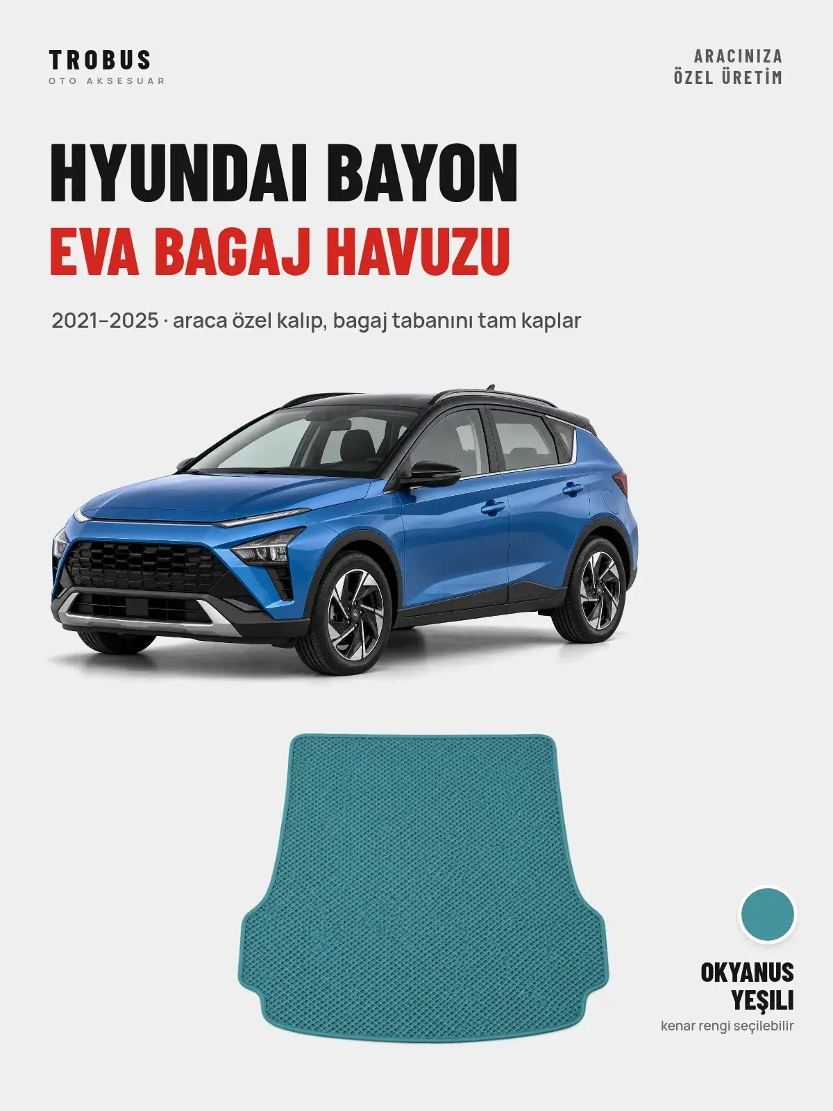 Hyundai Bayon EVA Bagaj Havuzu (2021–2025) Okyanus Yeşili – Araca Özel Kalıp (1)