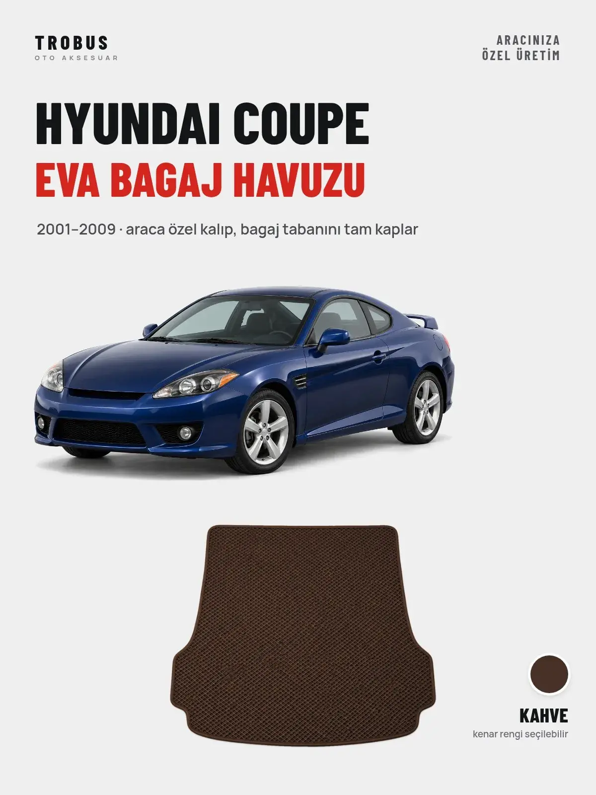 Hyundai Coupe EVA Bagaj Havuzu (2001–2009) Kahve – Araca Özel Kalıp (1)