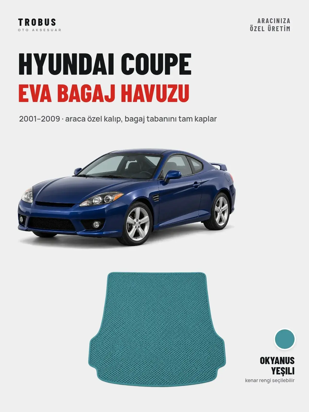 Hyundai Coupe EVA Bagaj Havuzu (2001–2009) Okyanus Yeşili – Araca Özel Kalıp (1)