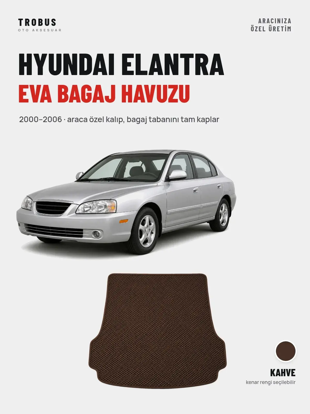 Hyundai Elantra EVA Bagaj Havuzu (2000–2006) Kahve – Araca Özel Kalıp (1)