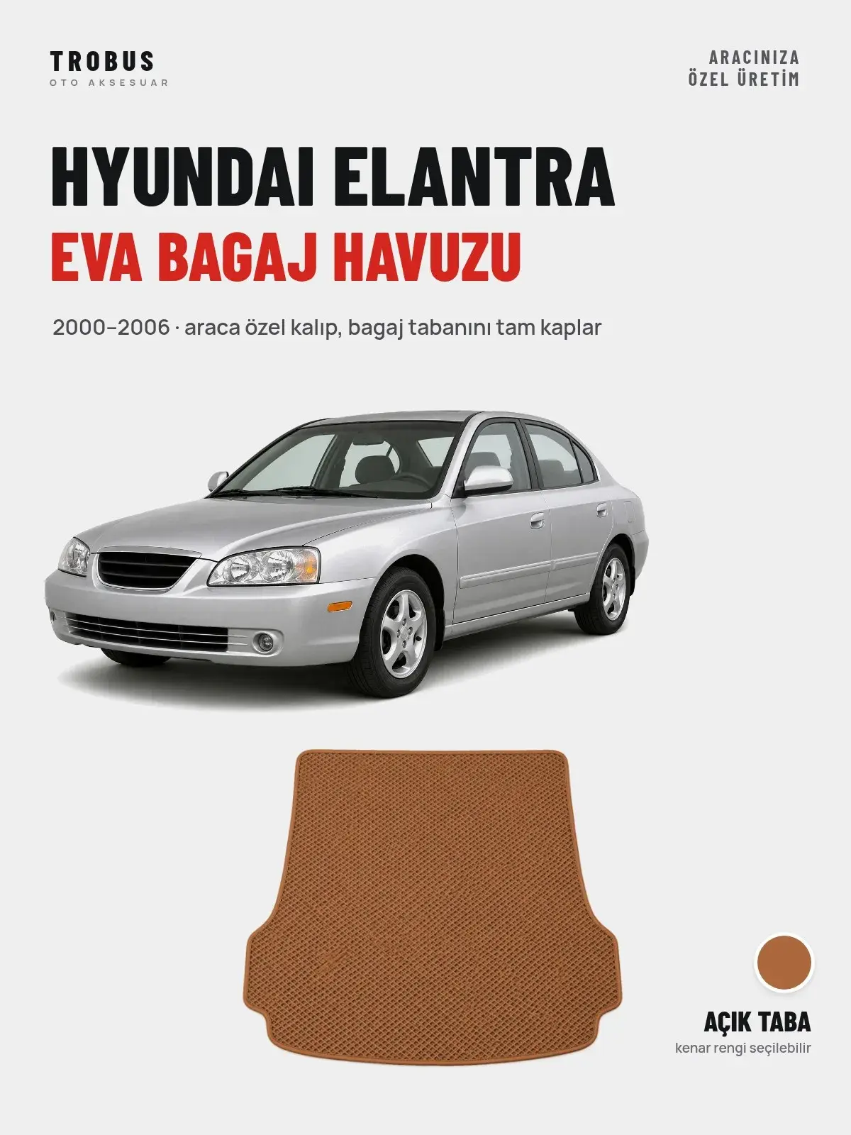 Hyundai Elantra EVA Bagaj Havuzu (2000–2006) Açık Taba – Araca Özel Kalıp (1)