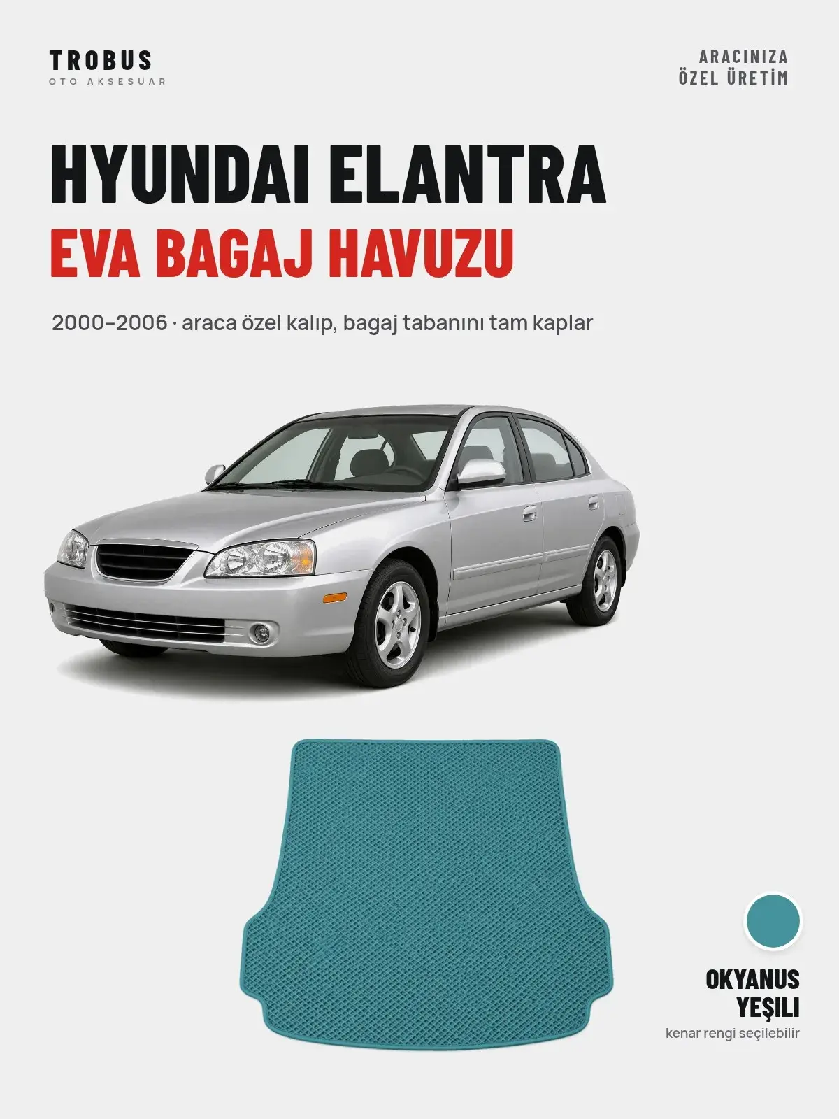 Hyundai Elantra EVA Bagaj Havuzu (2000–2006) Okyanus Yeşili – Araca Özel Kalıp (1)