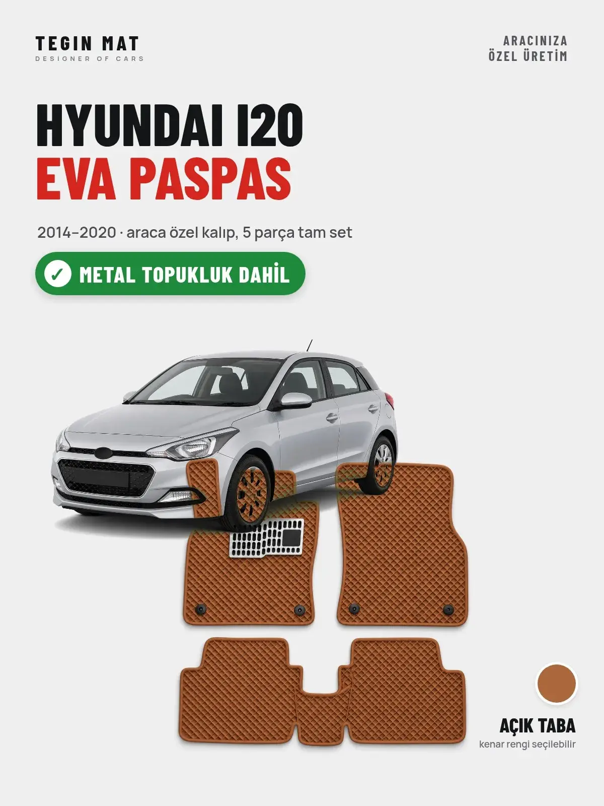 Hyundai i20 EVA Oto Paspas Tam Set (2014–2020) Açık Taba – Metal Topukluk Dahil (1)