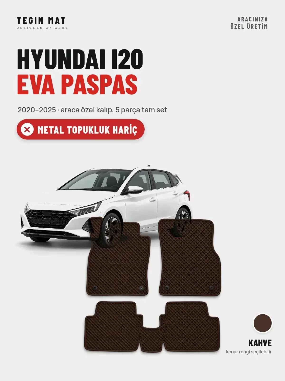 Hyundai i20 EVA Oto Paspas Tam Set (2020–2025) Kahve – Metal Topukluk Hariç (1)