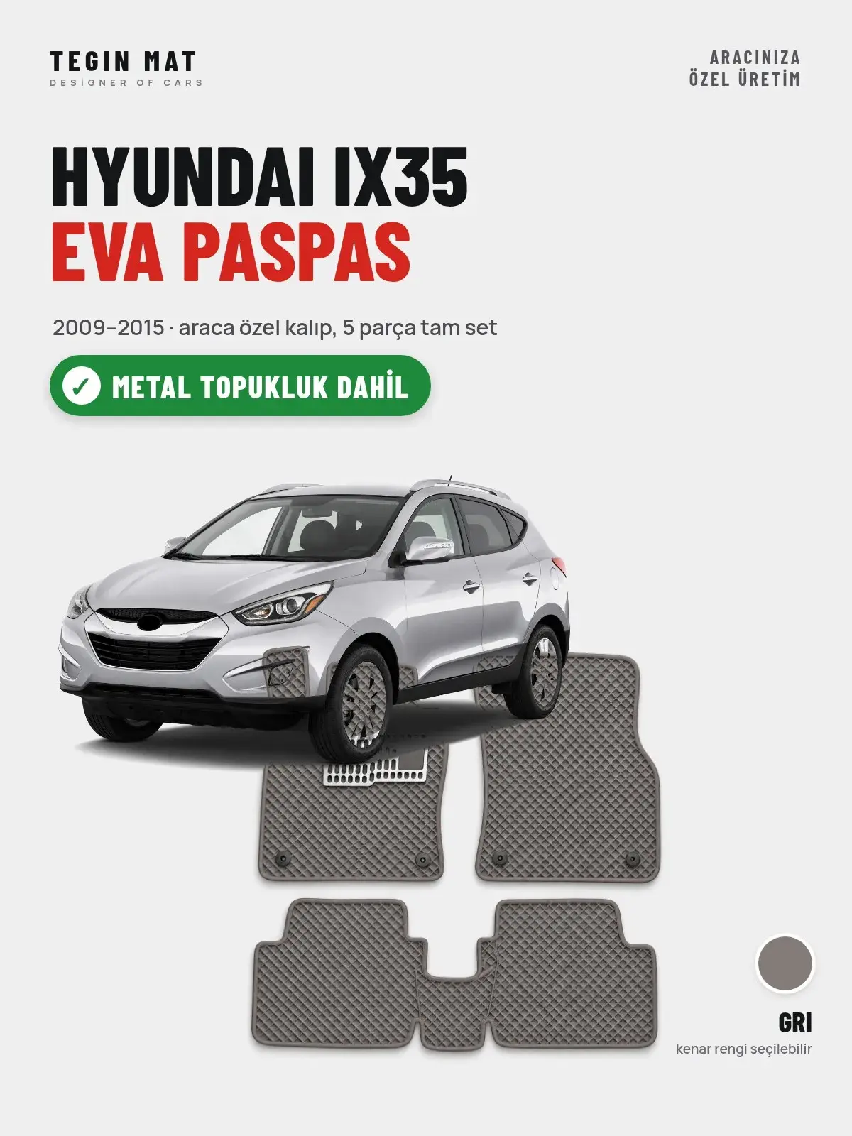 Hyundai IX35 EVA Oto Paspas Tam Set (2009–2015) Gri – Metal Topukluk Dahil (1)