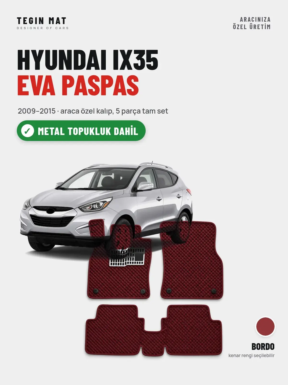Hyundai IX35 EVA Oto Paspas Tam Set (2009–2015) Bordo – Metal Topukluk Dahil (1)