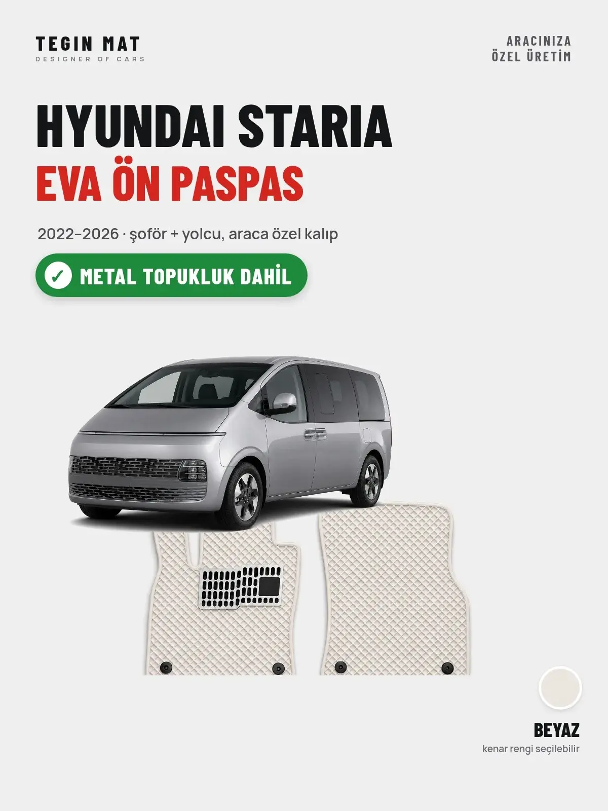 Hyundai Staria EVA Ön Paspas (2022–2026) Beyaz – Metal Topukluk Dahil (1)