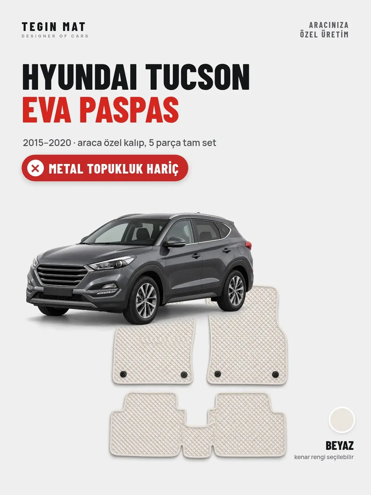 Hyundai Tucson EVA Oto Paspas Tam Set (2015–2020) Beyaz – Metal Topukluk Hariç (1)