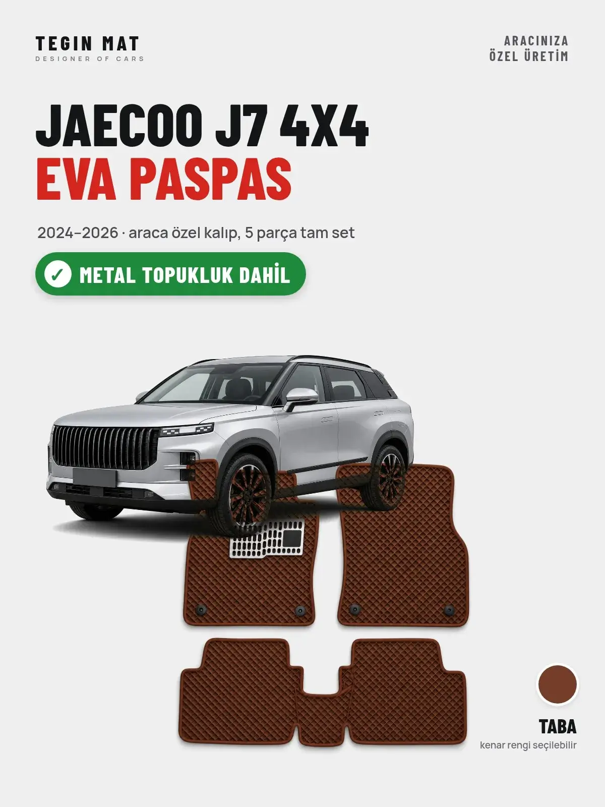 Jaecoo J7 4X4 EVA Oto Paspas Tam Set (2024–2026) Taba – Metal Topukluk Dahil (1)