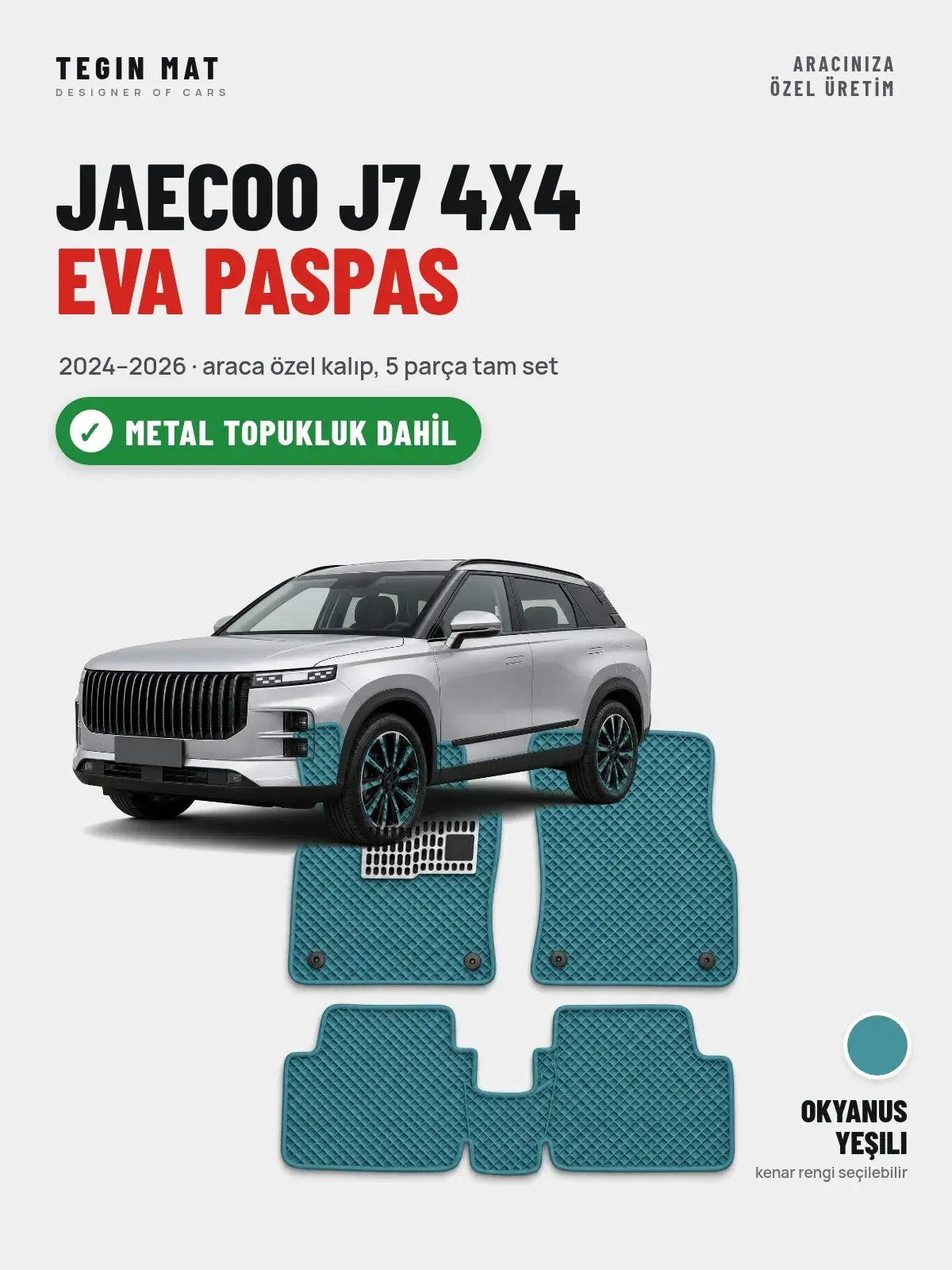Jaecoo J7 4X4 EVA Oto Paspas Tam Set (2024–2026) Okyanus Yeşili – Metal Topukluk Dahil (1)