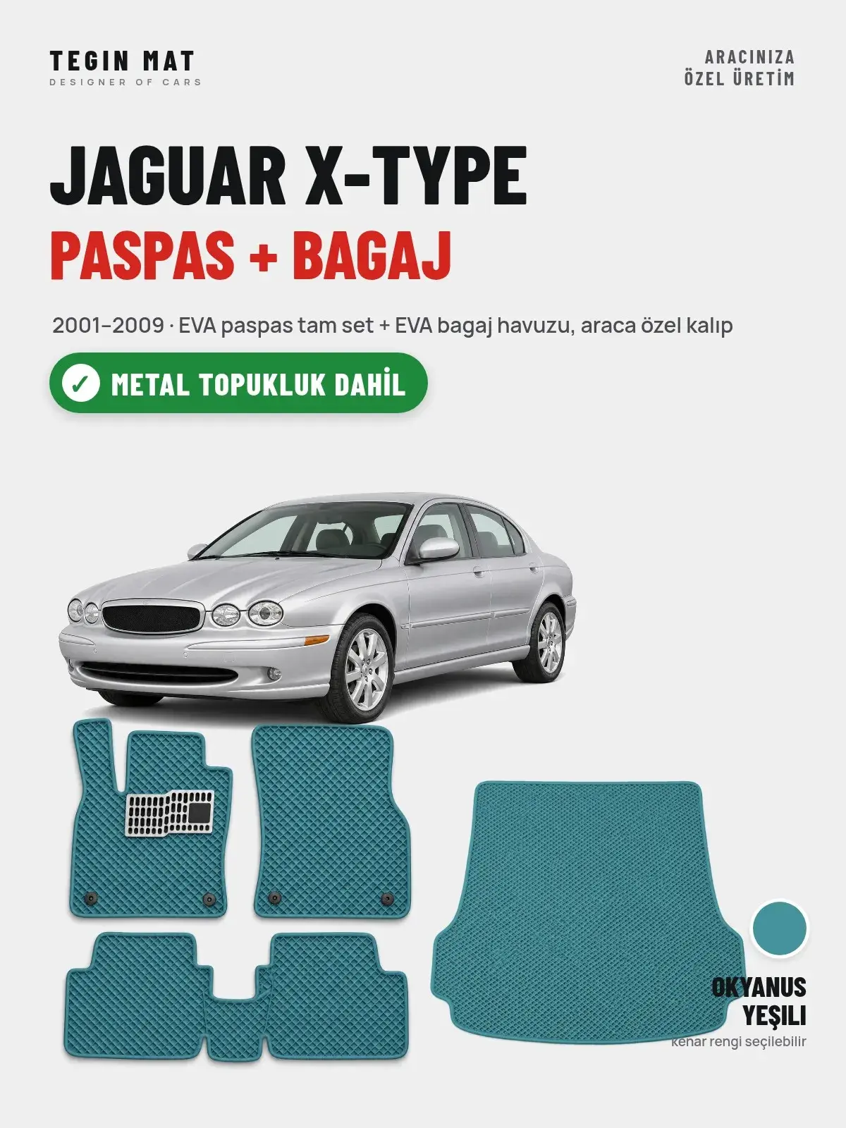 Jaguar X-Type EVA Paspas + Bagaj Havuzu Seti (2001–2009) Okyanus Yeşili – Metal Topukluk Dahil (1)